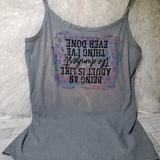 Being An Adult Is Like The Dumbest Thing I've Ever Done