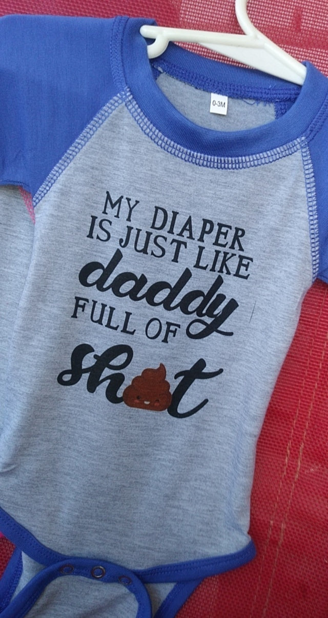 My Diaper is just like daddy, full of sh*t