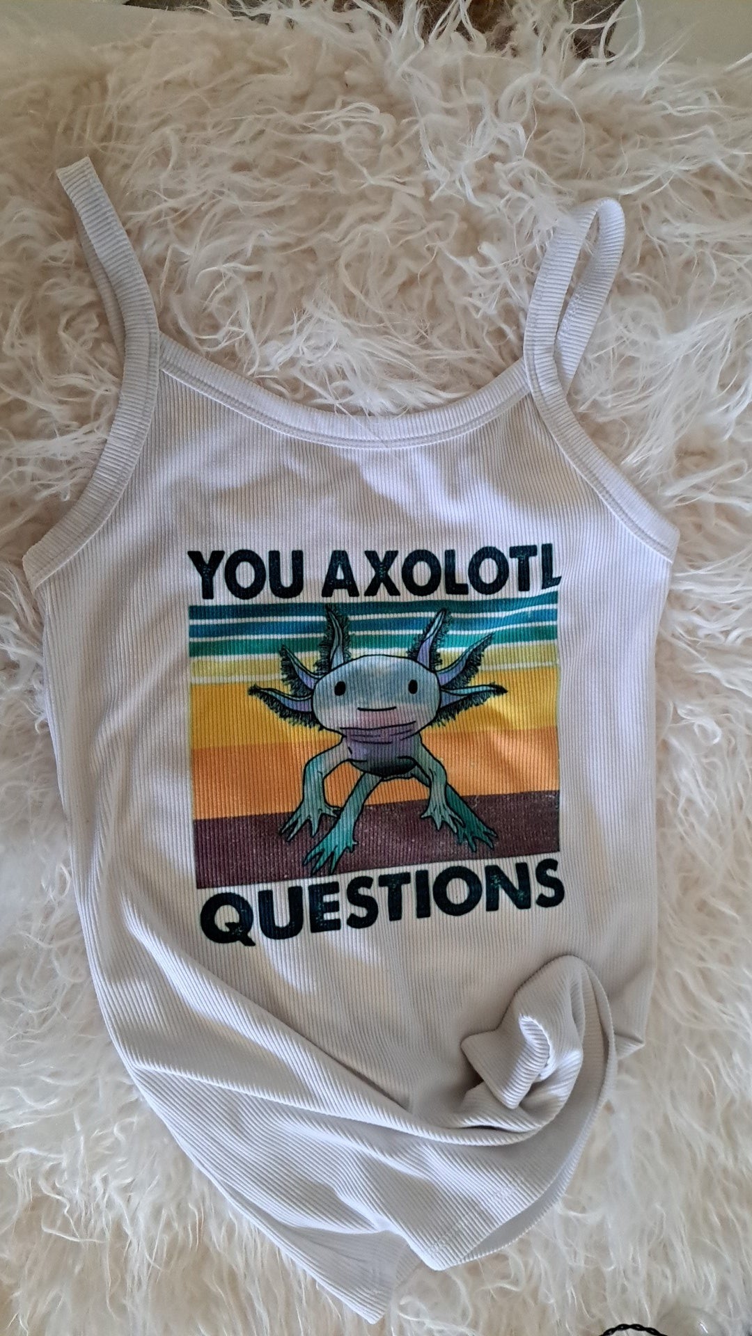You Axolotl Questions