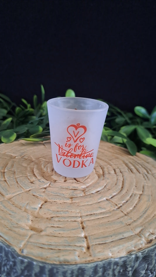 1oz V is for Vadka Shot Glass